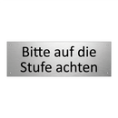 Bitte auf die Stufe achten