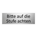 Bitte auf die Stufe achten