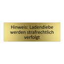 Hinweis: Ladendiebe werden strafrechtlich verfolgt