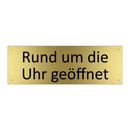 Rund um die Uhr geöffnet