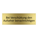 Bei Verschüttung den Aufseher benachrichtigen