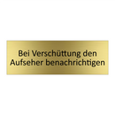 Bei Verschüttung den Aufseher benachrichtigen
