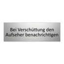 Bei Verschüttung den Aufseher benachrichtigen