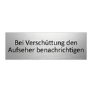 Bei Verschüttung den Aufseher benachrichtigen