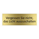 Vergessen Sie nicht, das Licht auszuschalten