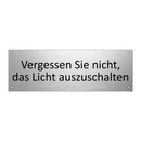 Vergessen Sie nicht, das Licht auszuschalten