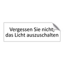 Vergessen Sie nicht, das Licht auszuschalten