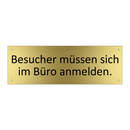 Besucher müssen sich im Büro anmelden.