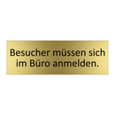 Besucher müssen sich im Büro anmelden.