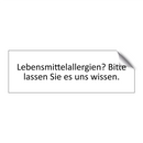 Lebensmittelallergien? Bitte lassen Sie es uns wissen.
