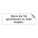 Wenn die Tür geschlossen ist, bitte klopfen.