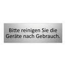 Bitte reinigen Sie die Geräte nach Gebrauch.