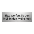 Bitte werfen Sie den Müll in den Mülleimer.