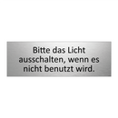 Bitte das Licht ausschalten, wenn es nicht benutzt wird.