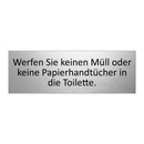 Werfen Sie keinen Müll oder keine Papierhandtücher in die Toilette.