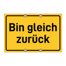 Bin gleich zurück