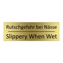 Rutschgefahr bei Nässe - Slippery When Wet