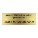 Wegen Wartungsarbeiten geschlossen /.../ - Closed for Maintenance
