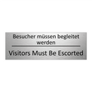 Besucher müssen begleitet werden /.../ - Visitors Must Be Escorted