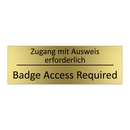 Zugang mit Ausweis erforderlich /.../ - Badge Access Required