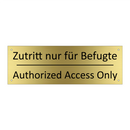 Zutritt nur für Befugte - Authorized Access Only