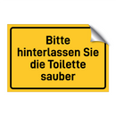 Bitte hinterlassen Sie die Toilette sauber