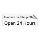 Rund um die Uhr geöffnet - Open 24 Hours