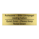Ruhezone – Bitte Lärmpegel niedrig /.../ - Quiet Zone – Please Keep Noise /.../