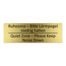 Ruhezone – Bitte Lärmpegel niedrig /.../ - Quiet Zone – Please Keep Noise /.../