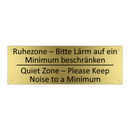 Ruhezone – Bitte Lärm auf ein /.../ - Quiet Zone – Please Keep Noise /.../
