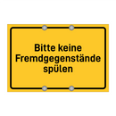 Bitte keine Fremdgegenstände spülen