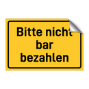 Bitte nicht bar bezahlen & Bitte nicht bar bezahlen & Bitte nicht bar bezahlen