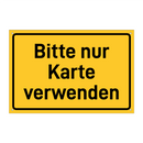 Bitte nur Karte verwenden & Bitte nur Karte verwenden & Bitte nur Karte verwenden
