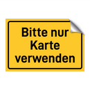 Bitte nur Karte verwenden & Bitte nur Karte verwenden & Bitte nur Karte verwenden