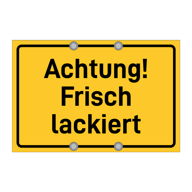 Achtung! Frisch lackiert