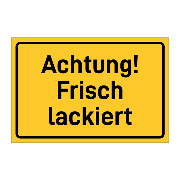 Achtung! Frisch lackiert