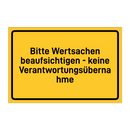 Bitte Wertsachen beaufsichtigen - keine Verantwortungsübernahme