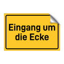 Eingang um die Ecke & Eingang um die Ecke & Eingang um die Ecke & Eingang um die Ecke