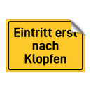 Eintritt erst nach Klopfen & Eintritt erst nach Klopfen & Eintritt erst nach Klopfen