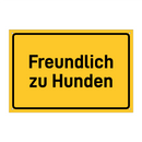 Freundlich zu Hunden & Freundlich zu Hunden & Freundlich zu Hunden & Freundlich zu Hunden