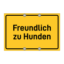 Freundlich zu Hunden & Freundlich zu Hunden & Freundlich zu Hunden & Freundlich zu Hunden