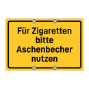 Für Zigaretten bitte Aschenbecher nutzen & Für Zigaretten bitte Aschenbecher nutzen