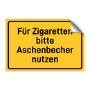 Für Zigaretten bitte Aschenbecher nutzen & Für Zigaretten bitte Aschenbecher nutzen