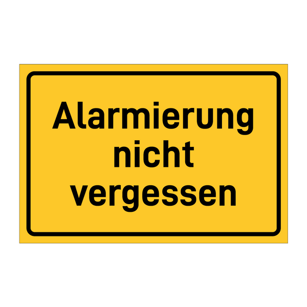 Alarmierung nicht vergessen
