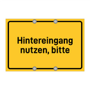 Hintereingang nutzen, bitte & Hintereingang nutzen, bitte & Hintereingang nutzen, bitte