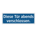 Diese Tür abends verschlossen.