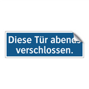 Diese Tür abends verschlossen.