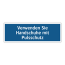 Verwenden Sie Handschuhe mit Pulsschutz