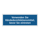 Verwenden Sie Händedesinfektionsmittel, bevor Sie eintreten