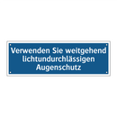 Verwenden Sie weitgehend lichtundurchlässigen Augenschutz